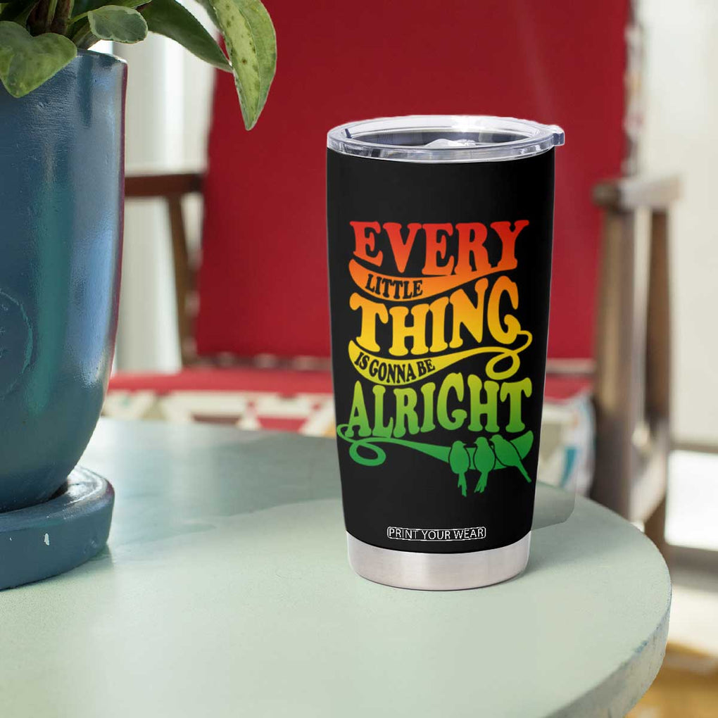 Jamaica Reggae Tumbler Cup Every Little Thing Gonna Be Alright Good Vibes TB09 Print Your Wear