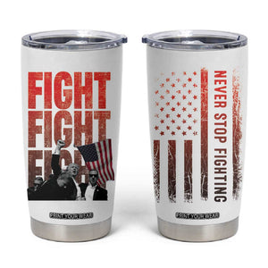 Trump Raise Fist Tumbler Cup Fight Never Stop Fighting 2024 American Flag TB09 White Print Your Wear