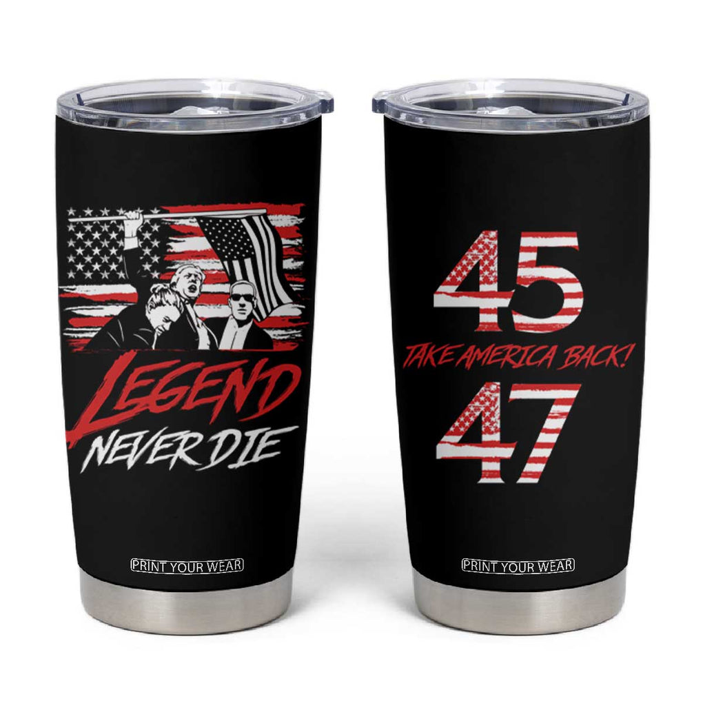 Trump 45 47 Tumbler Cup Legend Never Die US President 2024 Take America Back TB09 Black Print Your Wear