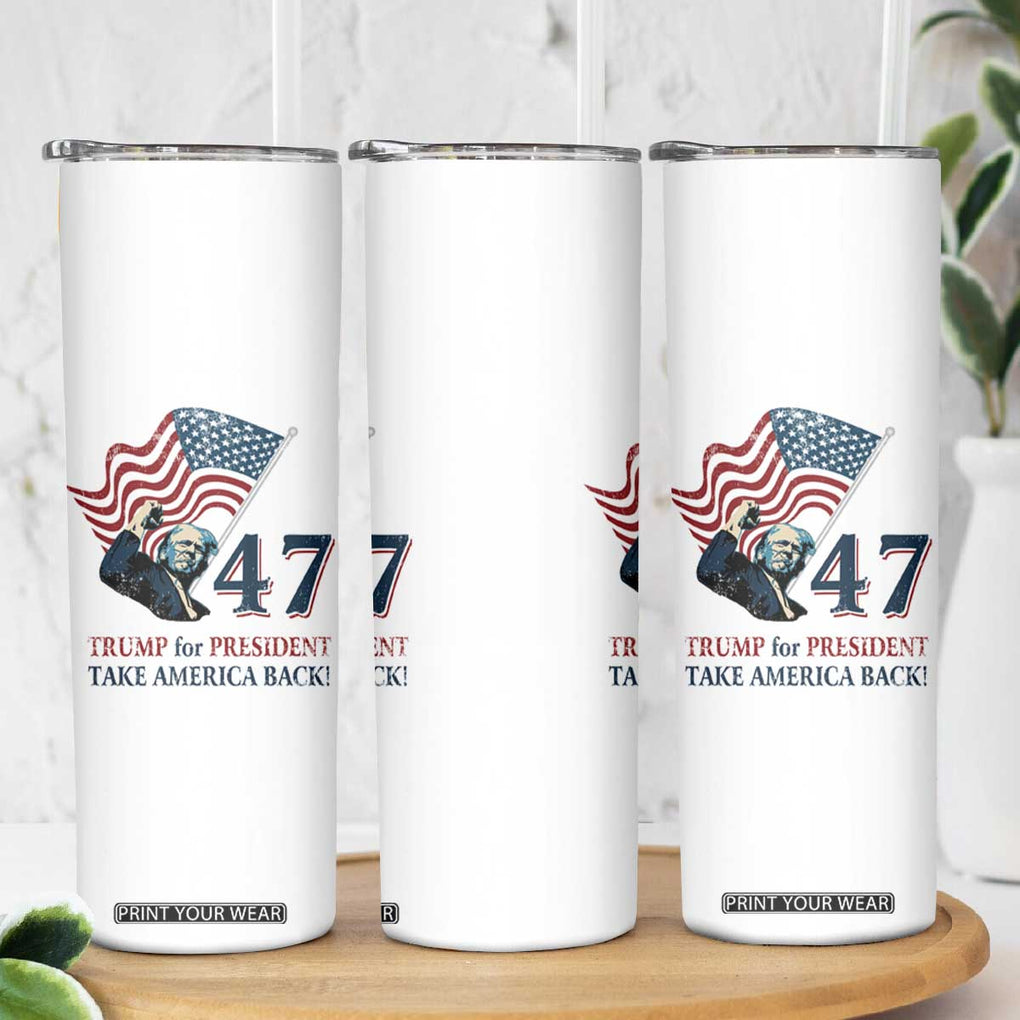 Trump 47 Skinny Tumbler Trump For President 2024 Take America Back TB09 Print Your Wear