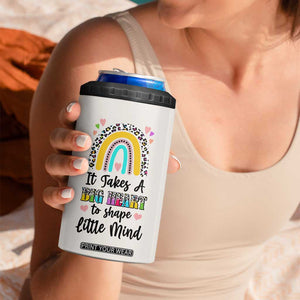 Teacher 4 in 1 Can Cooler Tumbler It Takes A Big Heart To Shape Little Minds TB09 Print Your Wear