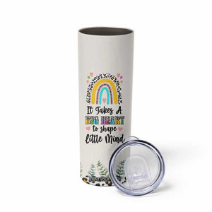 Teacher Skinny Tumbler It Takes A Big Heart To Shape Little Minds TB09 Print Your Wear