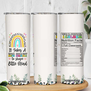 Teacher Skinny Tumbler It Takes A Big Heart To Shape Little Minds TB09 Print Your Wear