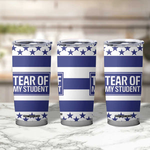 Funny Teacher Tumbler Cup Tears Of My Student TB09 Print Your Wear