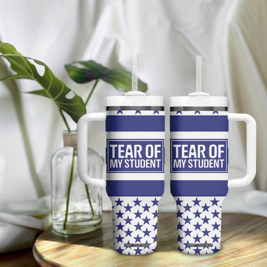 Funny Teacher Tumbler With Handle Tears Of My Student TB09 Print Your Wear