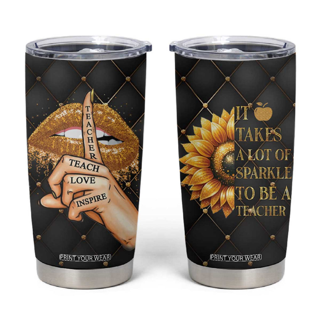 Teacher Tumbler Cup It Takes A Lot Of Sparkle To Be A Teacher TB09 Black Print Your Wear