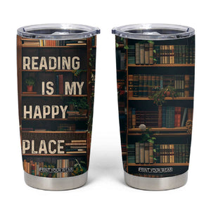 Book Lover Tumbler Cup Reading Is My Happy Place Vintage Bookshelf TB09 Brown Print Your Wear