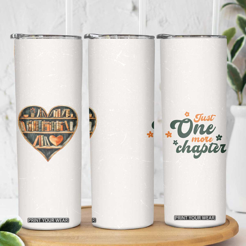 Book Lover Skinny Tumbler Just One More Chapter Vintage TB09 Print Your Wear