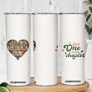 Book Lover Skinny Tumbler Just One More Chapter Vintage TB09 Print Your Wear