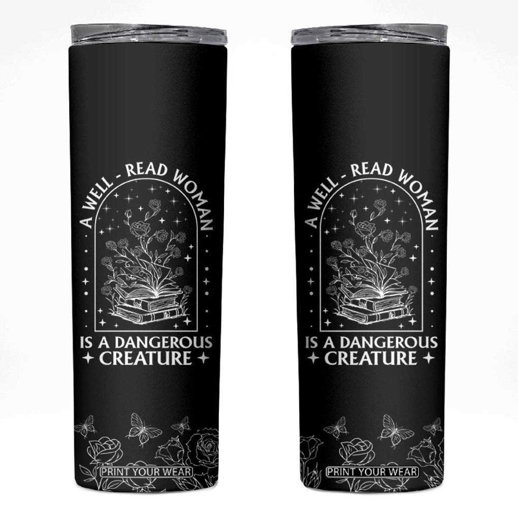 Book Lover Skinny Tumbler A Well Read Woman Is A Dangerous Creature TB09 Black Print Your Wear