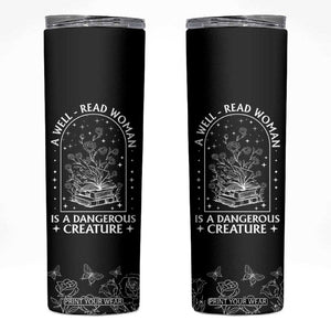 Book Lover Skinny Tumbler A Well Read Woman Is A Dangerous Creature TB09 Black Print Your Wear