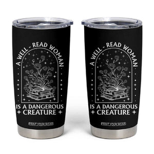 Book Lover Tumbler Cup A Well Read Woman Is A Dangerous Creature TB09 Black Print Your Wear