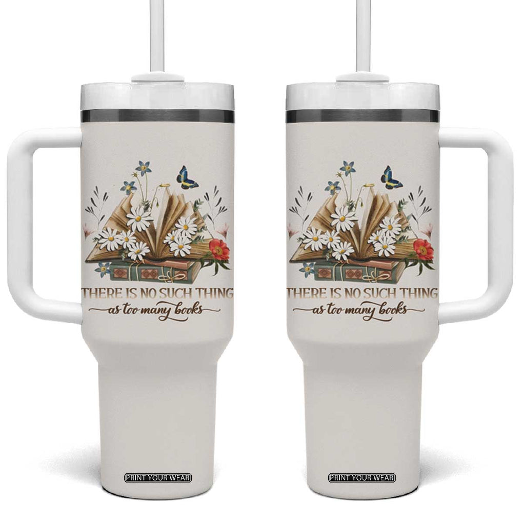 Book Lover Tumbler With Handle There Is No Such Thing As Too Many Books TB09 One Size: 40 oz Beige Print Your Wear