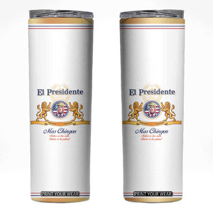 Trump 45 47 Skinny Tumbler El Presidente Mas Chingon Best President Patriotic Beer Lover TB09 White Print Your Wear