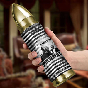 Trump 2024 Bullet Tumbler That's My President Trump Raise Fist American Patriotic TB09 Print Your Wear