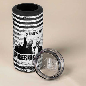 Trump 2024 4 in 1 Can Cooler Tumbler That's My President Trump Raise Fist American Patriotic TB09 Print Your Wear