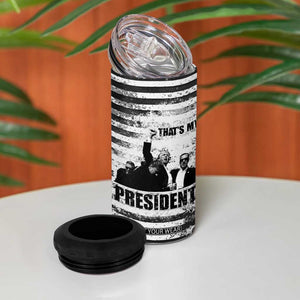 Trump 2024 4 in 1 Can Cooler Tumbler That's My President Trump Raise Fist American Patriotic TB09 Print Your Wear