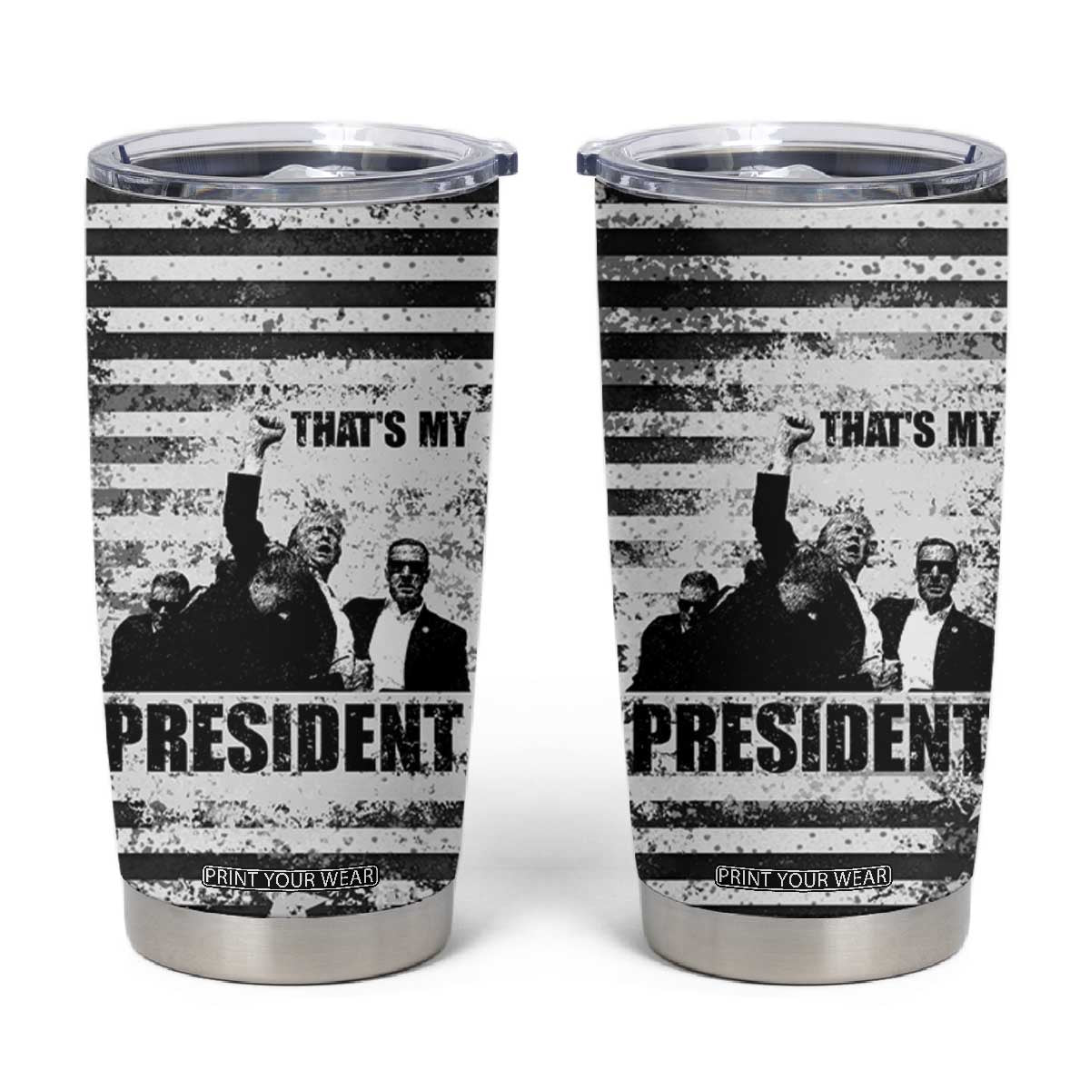 Trump 2024 Tumbler Cup That's My President Trump Raise Fist American Patriotic TB09 American Flag Print Your Wear