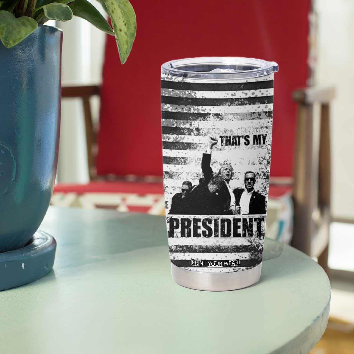 Trump 2024 Tumbler Cup That's My President Trump Raise Fist American Patriotic TB09 Print Your Wear