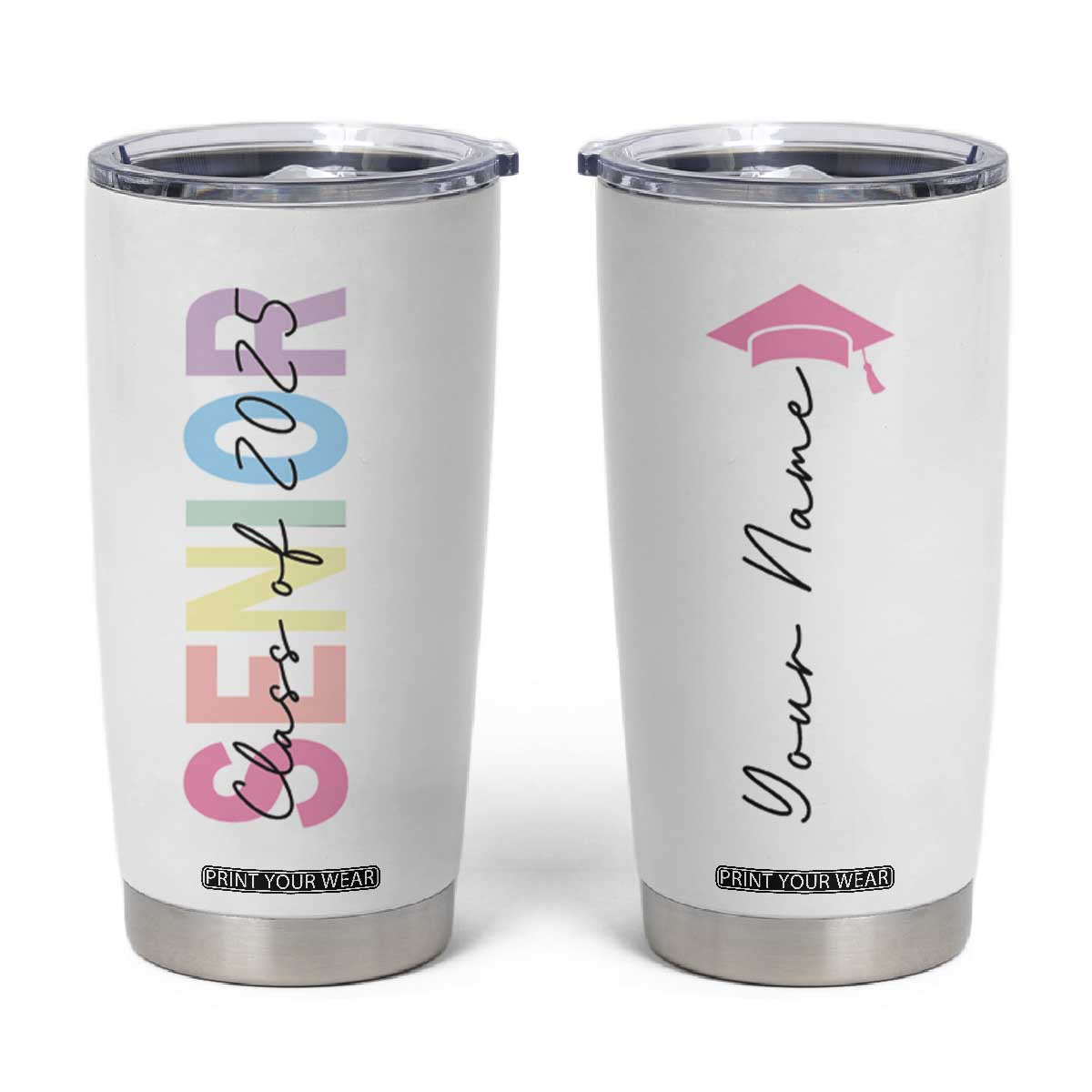 Personalized Graduation Gifts For Senior Tumbler Cup Custom Name Class Of 2025 TB09 White Print Your Wear