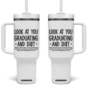 Funny Graduation Gifts Tumbler With Handle Look At You Graduating And Shit