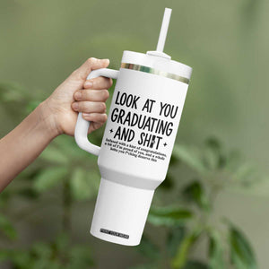 Funny Graduation Gifts Tumbler With Handle Look At You Graduating And Shit