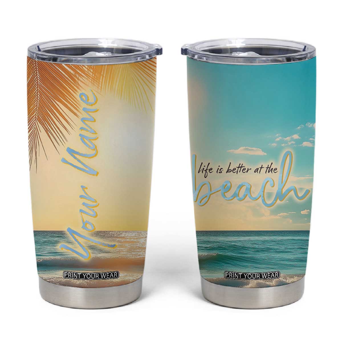 Personalized Beach Tumbler Cup Custom Name Life Is Better At Beach Trip Vacation TB09 Beach Print Your Wear