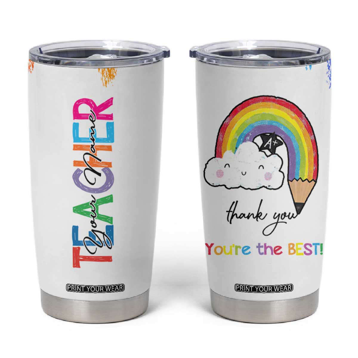 Personalized Teacher Tumbler Cup Custom Name Rainbow Your Are The Best TB09 White Print Your Wear