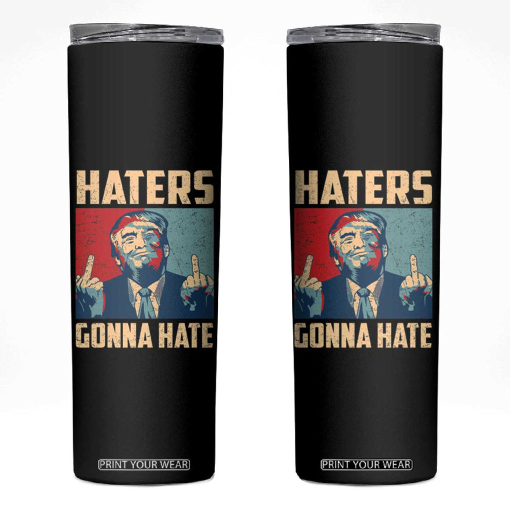 Funny Trump Skinny Tumbler Haters Gonna Hate Middle Finger TB09 Black Print Your Wear