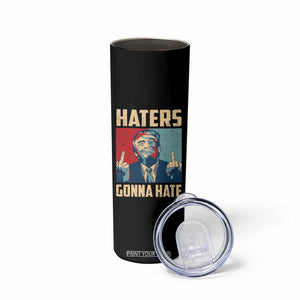 Funny Trump Skinny Tumbler Haters Gonna Hate Middle Finger TB09 Print Your Wear