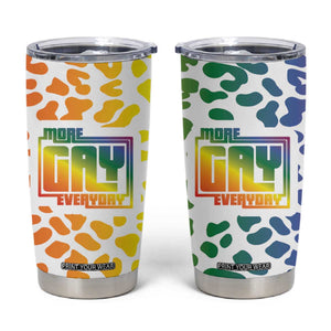 Funny Gay Pride Tumbler Cup More Gay Everyday LGBT TB09 Rainbow Leopard Print Your Wear