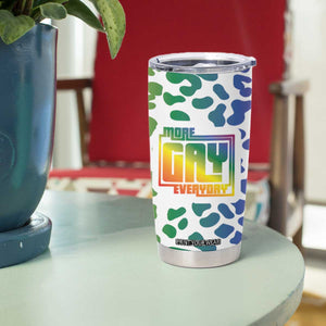 Funny Gay Pride Tumbler Cup More Gay Everyday LGBT TB09 Print Your Wear