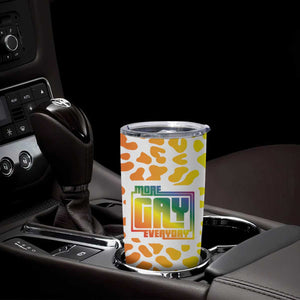 Funny Gay Pride Tumbler Cup More Gay Everyday LGBT TB09 Print Your Wear