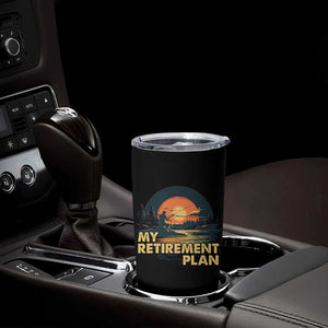 Retirement Plan Tumbler Cup Funny Retired Fisherman Fishing TB09 Print Your Wear