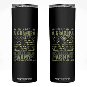 Retirement Skinny Tumbler I'm A Dad A Grandpa And A Retired Army Nothing Scares Me TB09 Black Print Your Wear