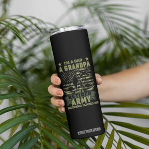 Retirement Skinny Tumbler I'm A Dad A Grandpa And A Retired Army Nothing Scares Me TB09 Print Your Wear