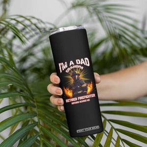 Retired Firefighter Skinny Tumbler I'm A Dad A Grandpa Nothing Scares Me Fireman Retirement TB09 Print Your Wear