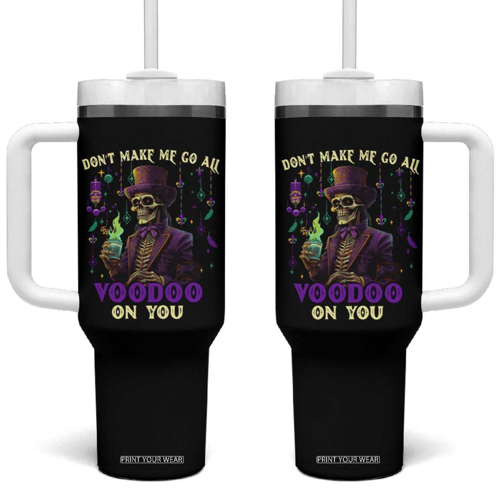 Mardi Gras Tumbler With Handle Don't Make Me Go All Voodoo On You Skeleton Witch Doctor TB09 One Size: 40 oz Black Print Your Wear