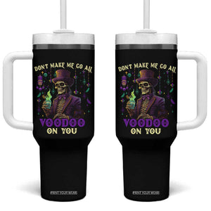 Mardi Gras Tumbler With Handle Don't Make Me Go All Voodoo On You Skeleton Witch Doctor TB09 One Size: 40 oz Black Print Your Wear