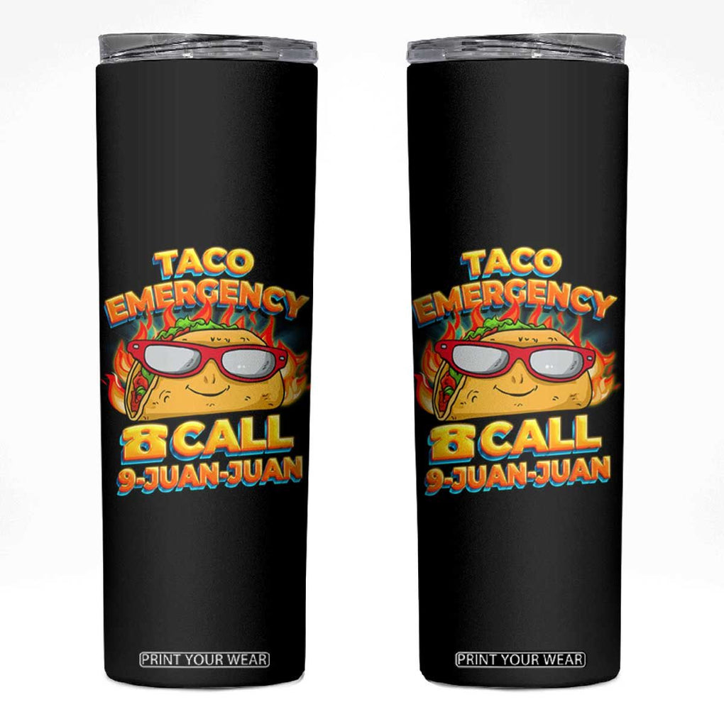 Taco Lover Skinny Tumbler Taco Emergency Call 9 Juan Juan TB09 Black Print Your Wear