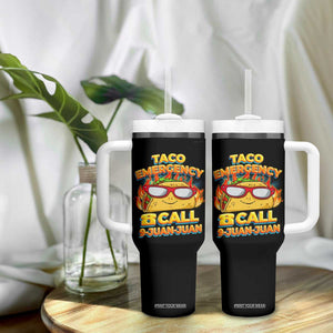 Taco Lover Tumbler With Handle Taco Emergency Call 9 Juan Juan TB09 Print Your Wear