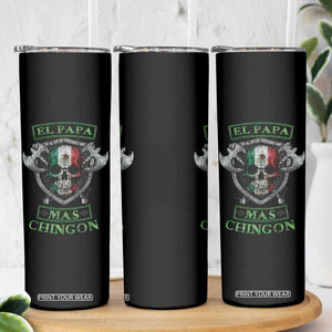 Mexican Dad Skinny Tumbler El Papa Mas Chingon Mexico Father's Day TB09 Print Your Wear