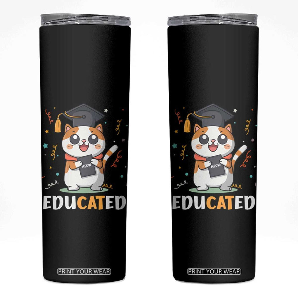 Graduation Cat Lover Skinny Tumbler Educated Cat Graduated Graduating TB09 Black Print Your Wear