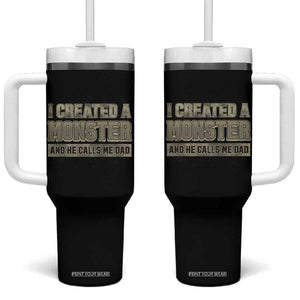 Father's Day Tumbler With Handle I Created A Monster He Calls Me Dad TB09 One Size: 40 oz Black Print Your Wear