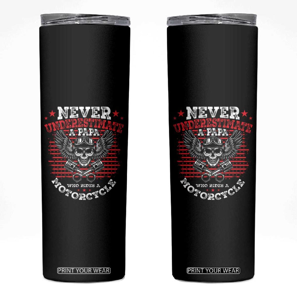 Never Underestumate A Papa Who Rides A Motorcycle Father's Day Skinny Tumbler TB09 Black Print Your Wear