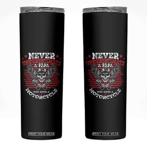 Never Underestumate A Papa Who Rides A Motorcycle Father's Day Skinny Tumbler TB09 Black Print Your Wear