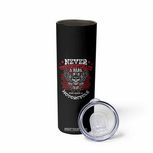 Never Underestumate A Papa Who Rides A Motorcycle Father's Day Skinny Tumbler TB09 Print Your Wear