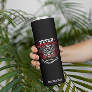 Never Underestumate A Papa Who Rides A Motorcycle Father's Day Skinny Tumbler TB09 Print Your Wear