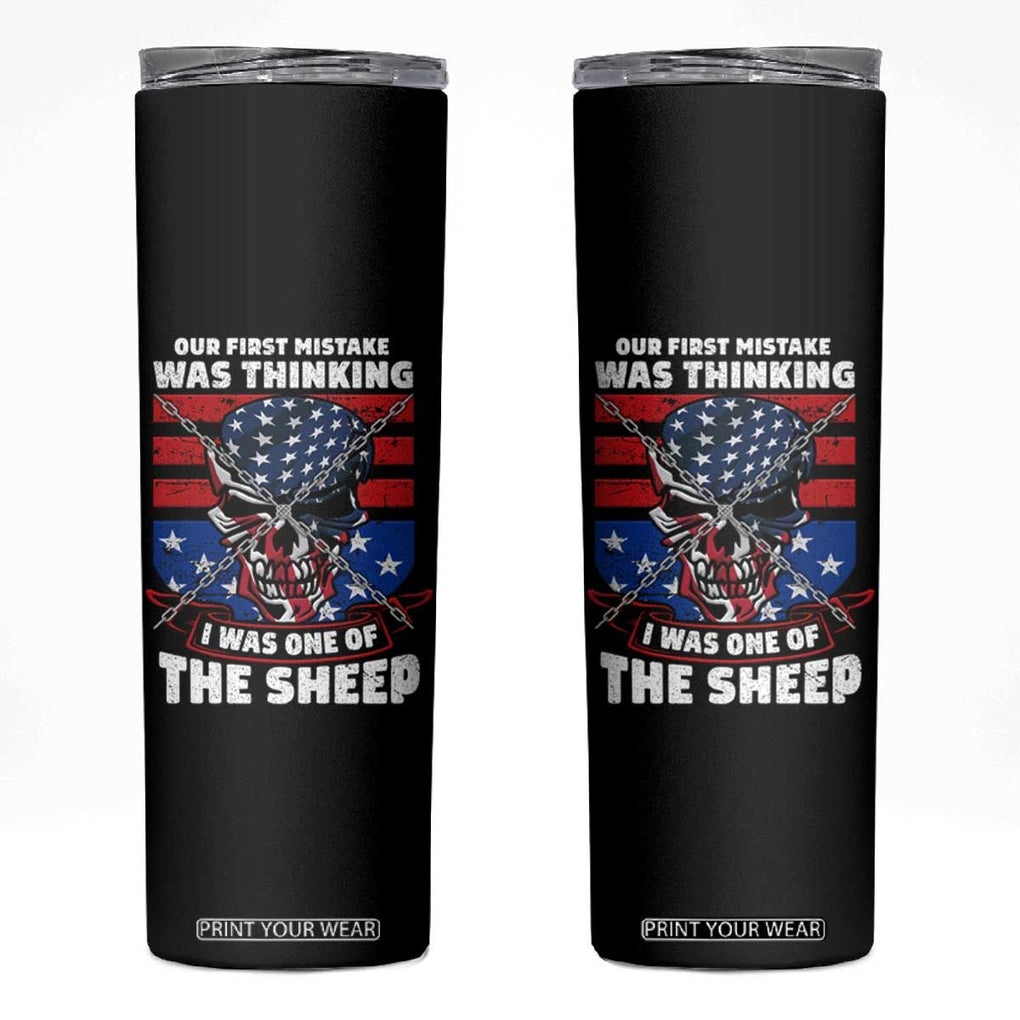 Your First Mistake Was Thinking I Was One Of The Sheep Skull Flag Patriotic Skinny Tumbler TB09 Black Print Your Wear