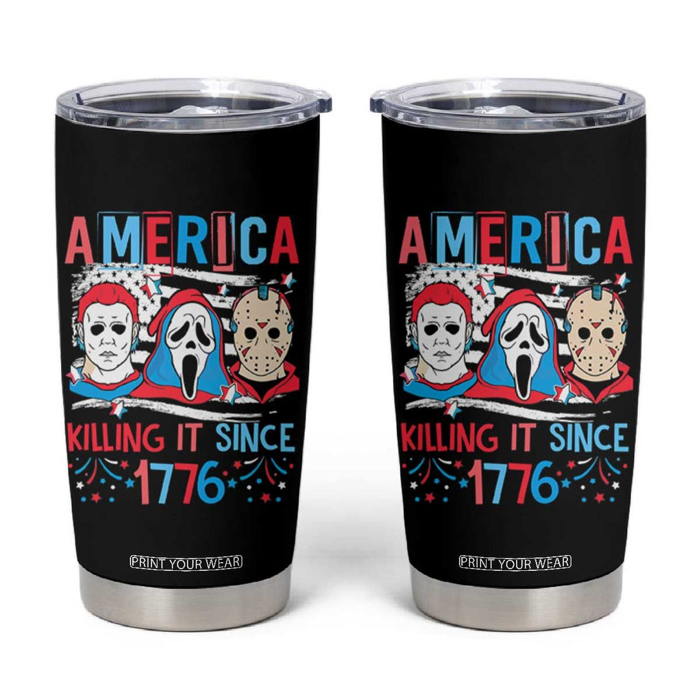 Funny 4th Of July Tumbler Cup America Killing IT Since 1776 Horror TB09 Black Print Your Wear